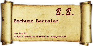 Bachusz Bertalan névjegykártya